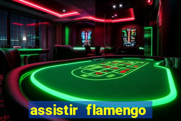 assistir flamengo multi canais